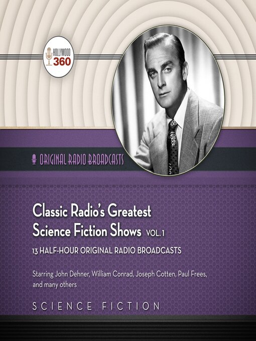 Title details for Classic Radio's Greatest Science Fiction Shows, Volume 1 by Hollywood 360 - Wait list